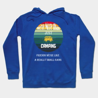 funny we are more than just camping Hoodie